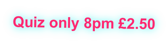 Quiz only 8pm £2.50
